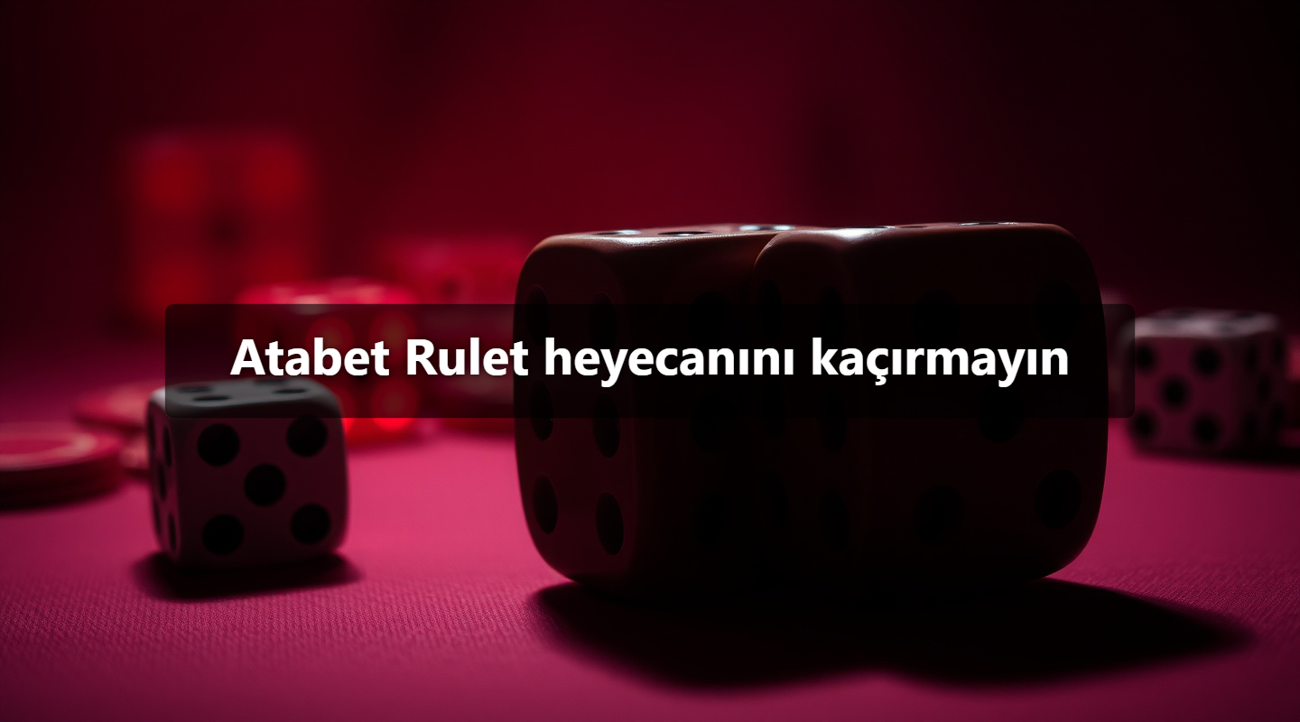 Atabet Rulet heyecanını kaçırmayın